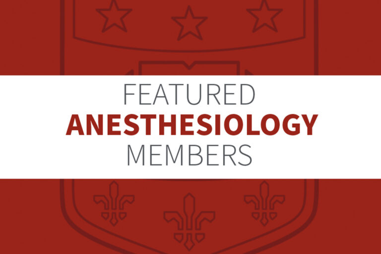 Featured Anesthesiology Members